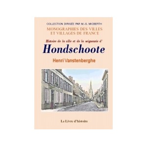 HONDSCHOOTE (Histoire de la ville et de la seigneurie d')