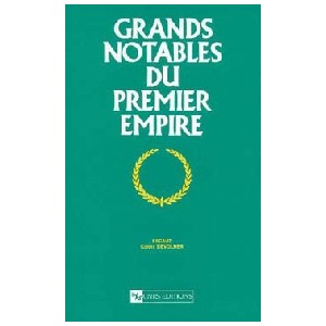 Grands Notables du premier Empire N° 07 Aube, Marne, Haute-Marne