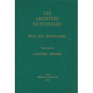 Archives Nationales : Etat des inventaires Tome 1