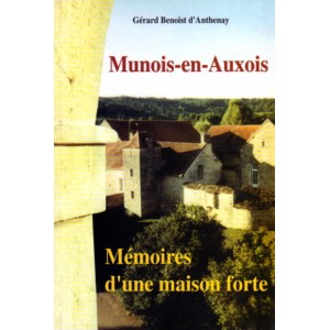 Munois-en-Auxois Mémoires d'une maison forte