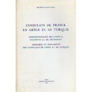 Consulats de France en grèce et en Turquie. Correspondance des consuls d'Athènes et de Nègrepont