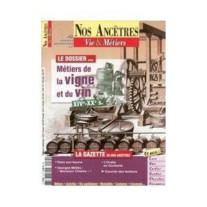 Nos ancêtres, Vie & Métiers N° 34 : Métiers de la vigne et du vin