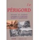 Le Périgord Terroirs et rivières, coutumes et traditions, localités et populations