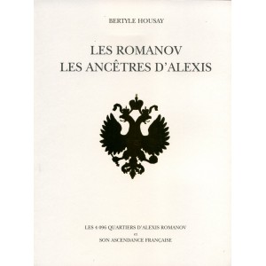 Les Romanov. Les ancêtres d'Alexis. Les 4096 quartiers d'Alexis Romanov et son ascendance française