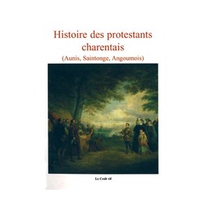 Histoire des protestants charentais (Aunis, Saintonge, Angoumois)