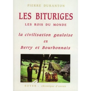 Les Bituriges – la civilisation gauloise en Berry et Bourbonnais