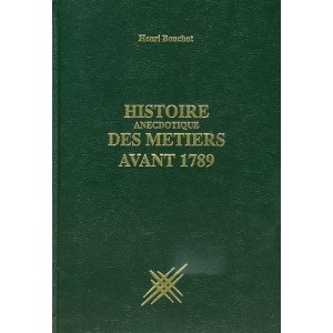 Histoire anecdotique des métiers avant 1789