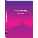 Ils font Marseille - Tome I