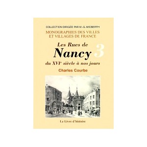 NANCY (Les rues de) du XVIe siècle à nos jours - Tome III