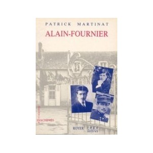 Alain-fournier, destins inachevés