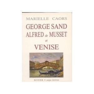 George Sand, Musset et Venise
