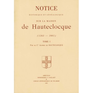 Notice historique et généalogique sur la Maison de Hautecloque