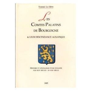 Les comtes Palatins de Bourgogne et leur descendance agnatique